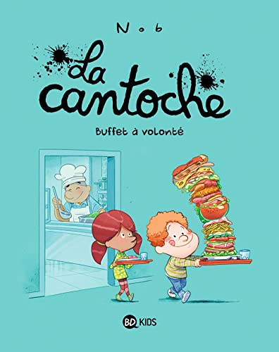 Cantoche - Tome 7 - Buffet à volonté