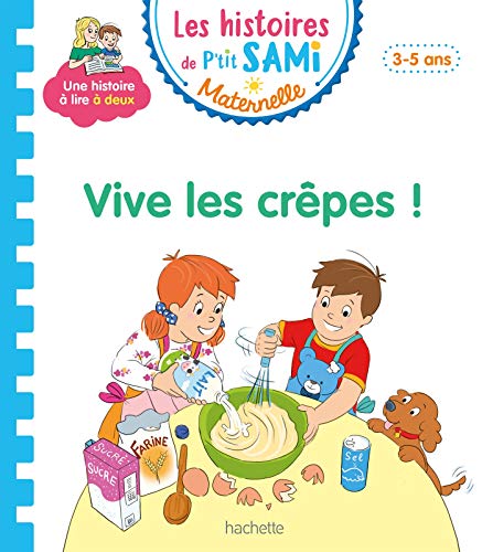 Histoires du P'tit Sami maternelle - Vive les crêpes ! (Les)
