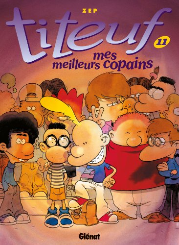 Titeuf - Tome 11 - Mes meilleurs copains