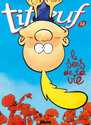 Titeuf - Tome 12 - Le sens de la vie