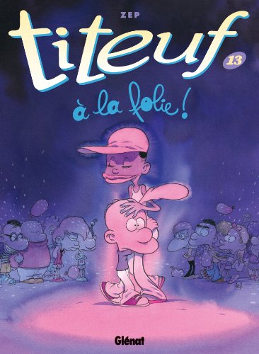 Titeuf - Tome 13 - Titeuf à la folie