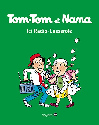 Tom-Tom et Nana - Tome 11 - Ici Radio-Casserole