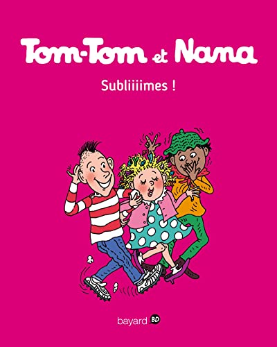 Tom-Tom et Nana - Tome 32 - Subliiiimes !